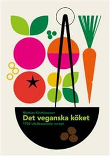 Det veganska köket - 1700 växtbaserade recept
